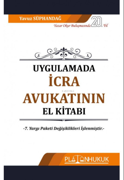  Uygulamada İcra Avukatının El Kitabı (Ciltli) | Yavuz Süphandağ | Platon Hukuk Yayınevi | 9786258128802 | 