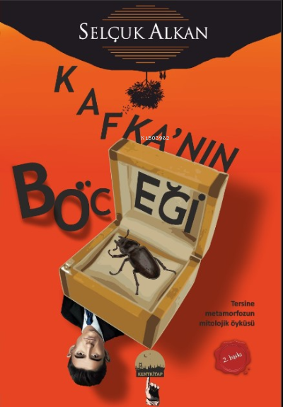 Kafkanın Böceği;Tersine Metamorfozun Mitolojik Öyküsü