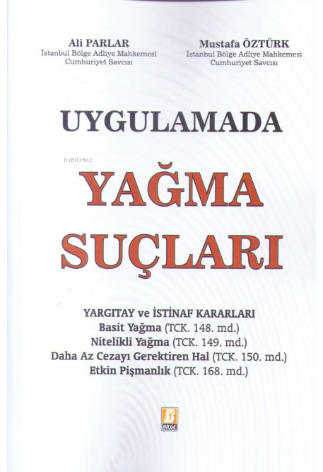  Uygulamada Yağma Suçları | Uygulamada Yağma Suçları | Ali Parlar | Bilge Yayınevi Hukuk Yayınları | 9786051682327 