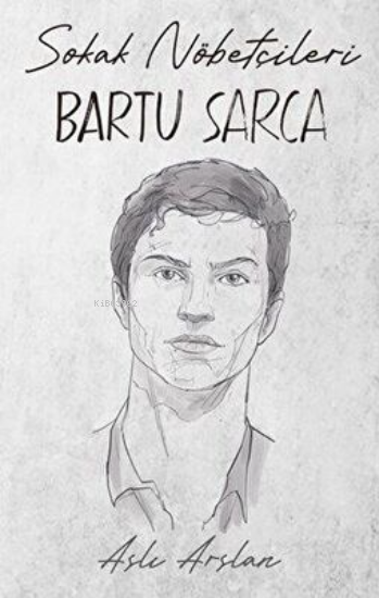 Sokak Nöbetçileri: Bartu Sarca