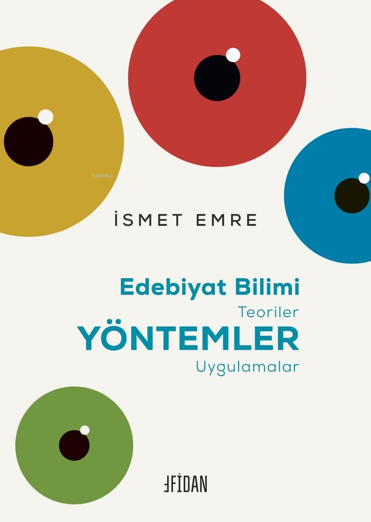  Edebiyat BilimiTeoriler – Yöntemler – Uygulamalar | Edebiyat BilimiTeoriler – Yöntemler – Uygulamalar | İsmet Emre | Mustafa Çaldak | Fidan Kitabevi | 9786259404707 