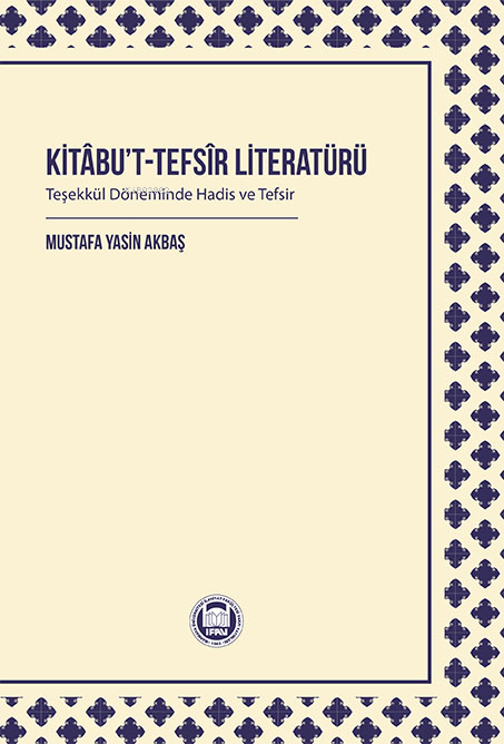 Kitâbu’t-Tefsîr Literatürü ;Teşekkül Döneminde Hadis ve Tefsir