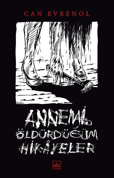 Annemi Öldürdüğüm Hikâyeler