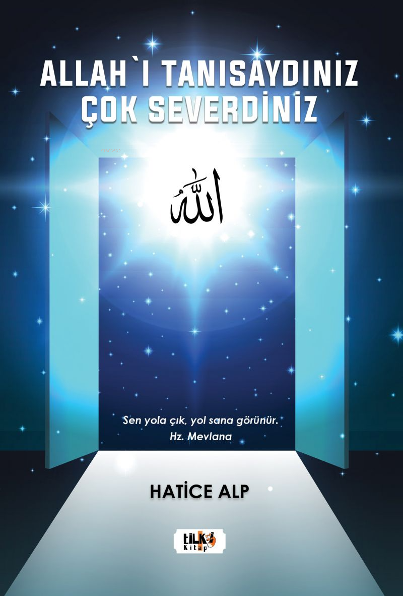  Allahı Tanısaydınız Çok Severdiniz | Allahı Tanısaydınız Çok Severdiniz | Hatice Alp | Hilal Kılıç | Aslıhan Ekşioğlu | Aslıhan Ekşioğlu | Tilki Kitap | 9786256831735 