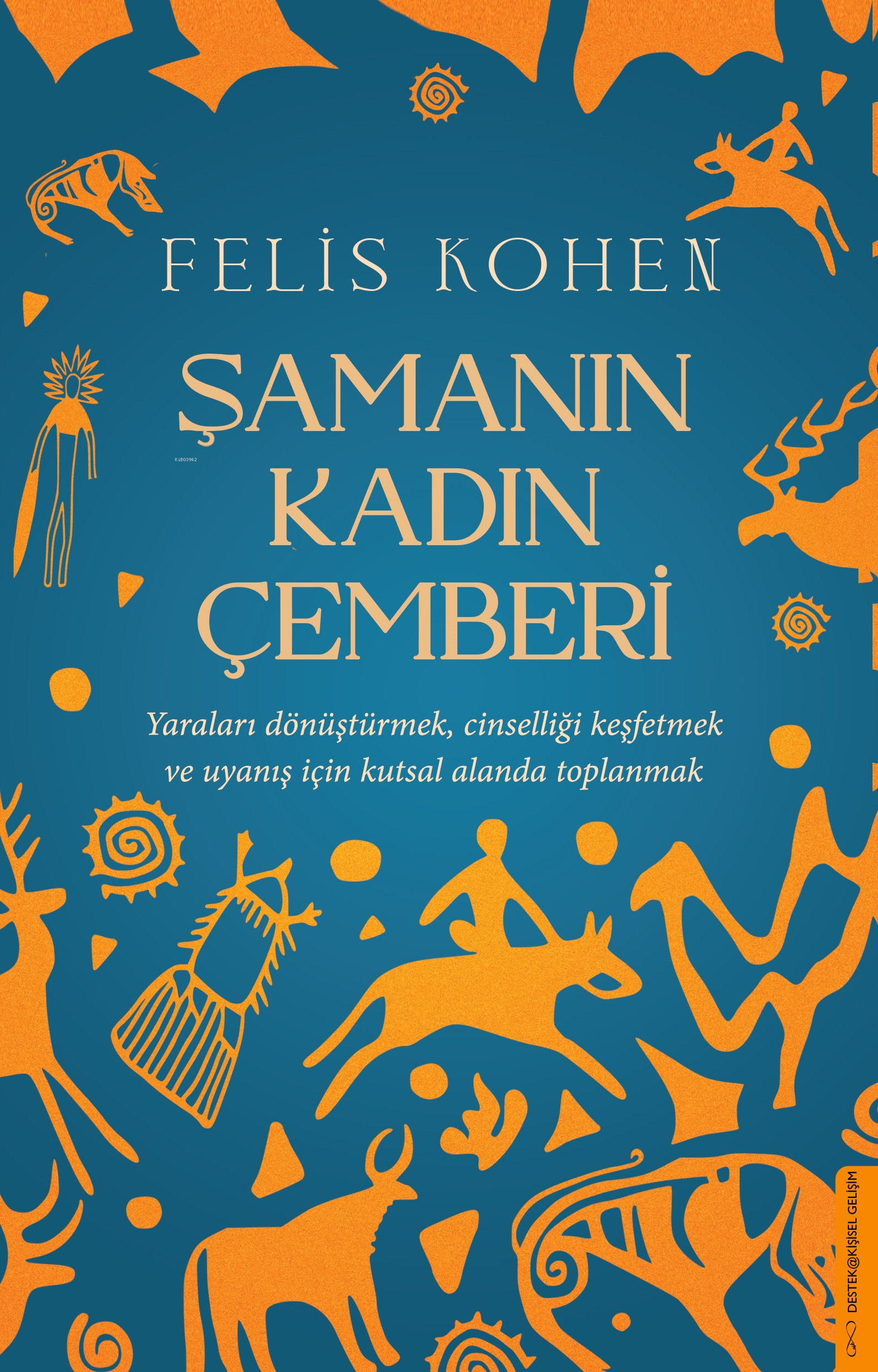 Şamanın Kadın Çemberi;Yaraları Dönüştürmek, Cinselliği Keşfetmek ve Uyanış İçin Kutsal Alanda Toplanmak