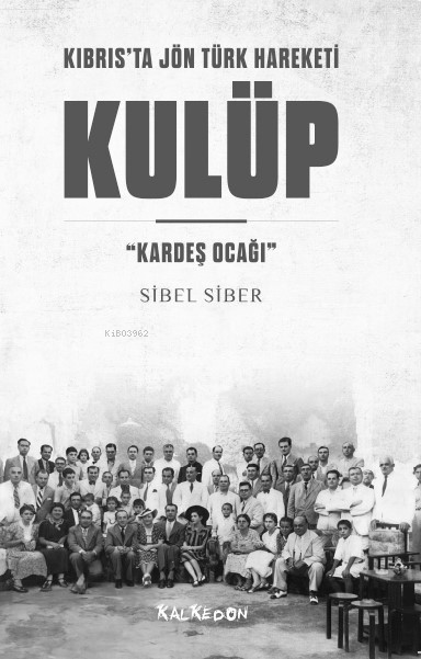 Kulüp – Kıbrıs’ta Jön Türk Hareketi  “Kardeş Ocağı”