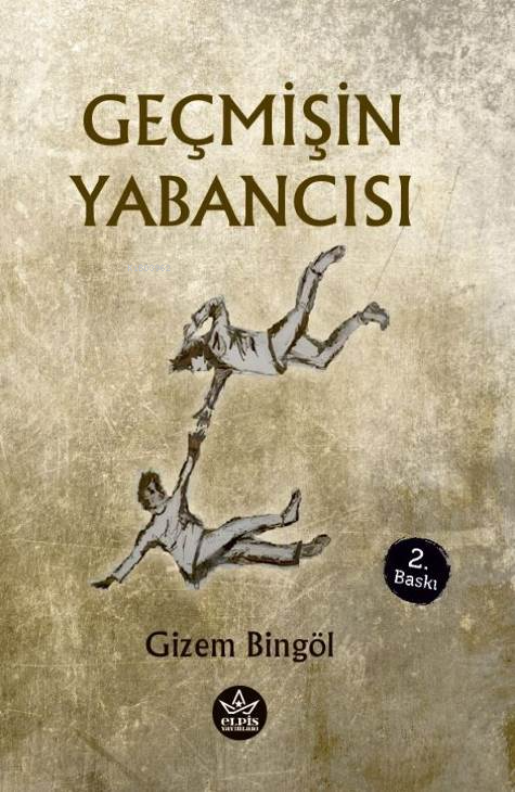  Geçmişin Yabancısı | Gizem Bingöl | Mina Melisa Akbulut | Elpis Yayınları | 9786256933699 | 