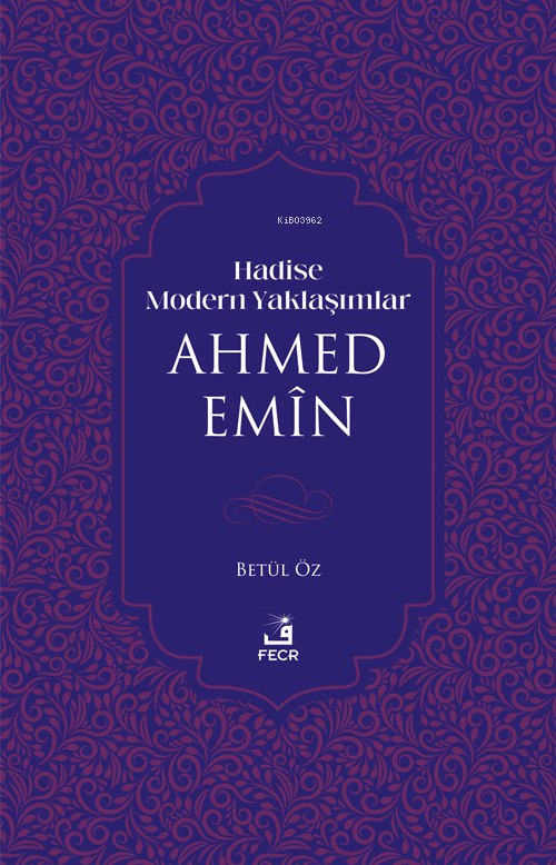 Hadise Modern Yaklaşımlar Ahmed Emîn