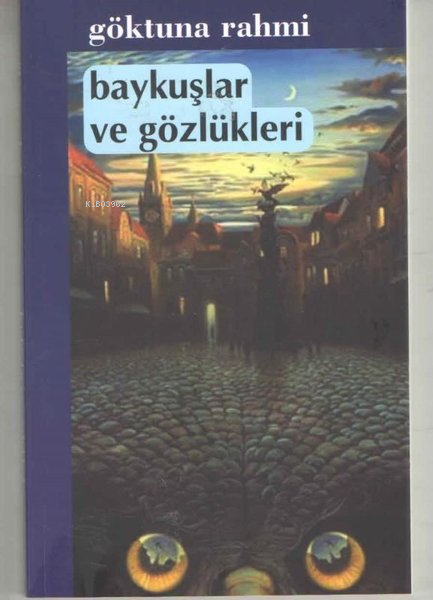  Baykuşlar ve Gözlükleri | Baykuşlar ve Gözlükleri | Göktuna Rahmi | Kültür Ajans Yayınevi | 9786053252979 