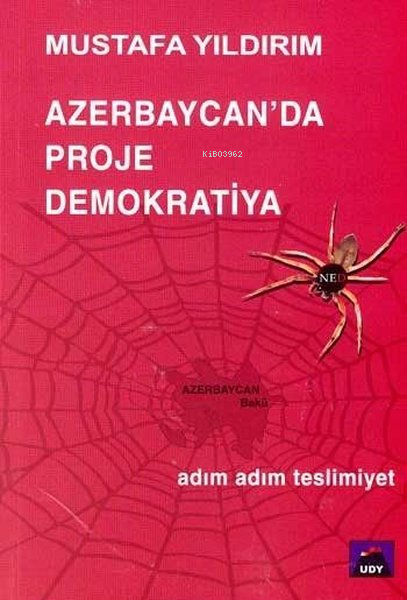  Azerbaycanda Proje Demokratiya Adım Adım Teslimiyet | Azerbaycanda Proje Demokratiya Adım Adım Teslimiyet | Mustafa Yıldırım | Ulus Dağı Yayınları | 9789756047040 