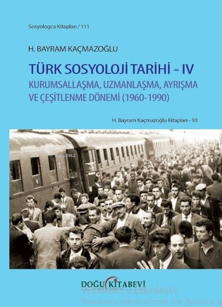 Türk Sosyoloji Tarihi 4 - Kurumsallaşma Uzmanlaşma Ayrışma ve Çeşitlenme Dönemi 1960 - 1990