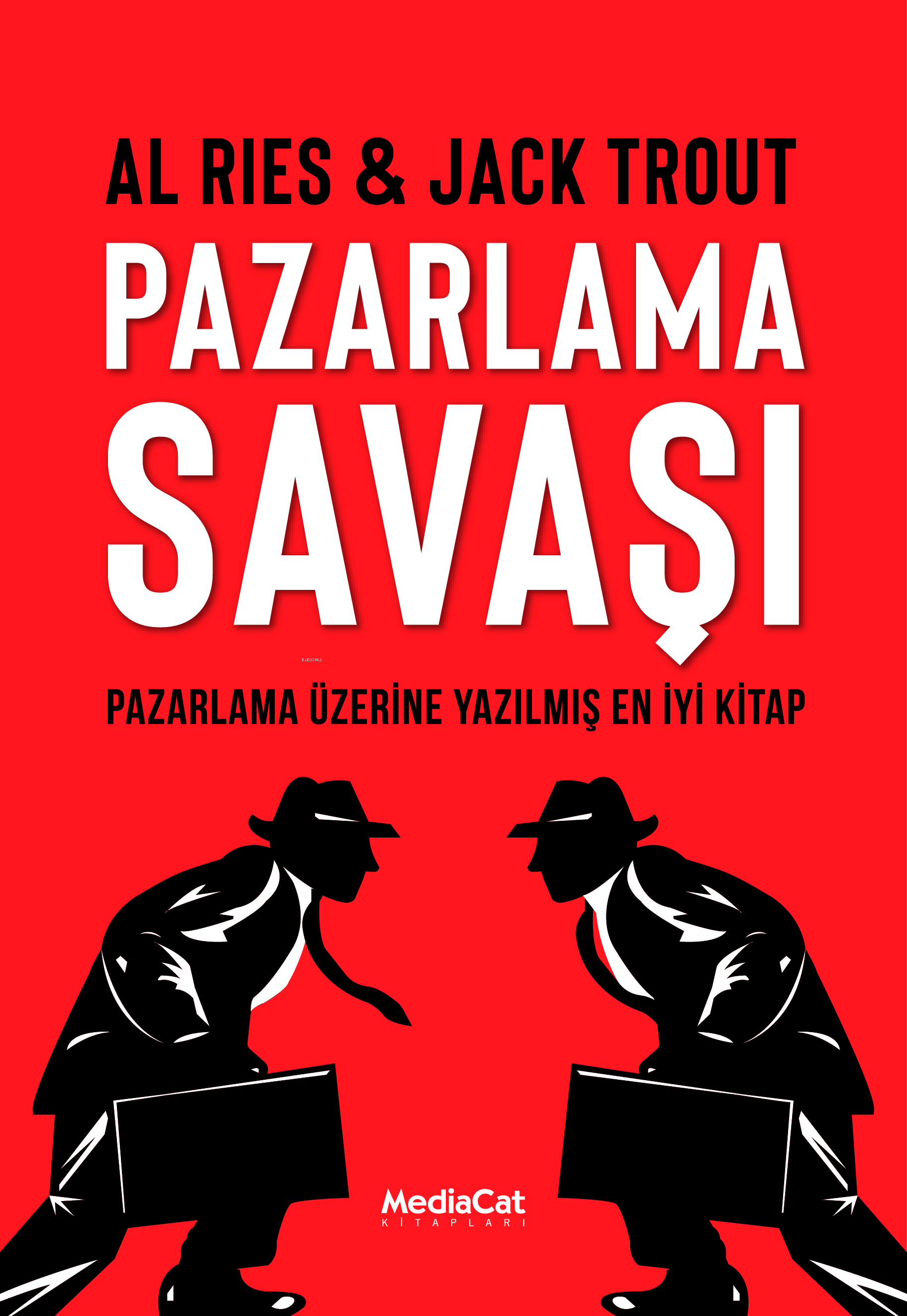  Pazarlama Savaşı Pazarlama Üzerine Yazılmış En İyi Kitap | Al Ries | Jack Trout | Pelin Özkan | Barış Cezar | Ümit Şensoy | Mediacat Kitapları | 9786052314937 | 
