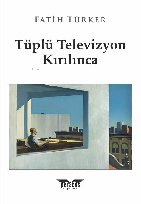  Tüplü Televizyon Kırılınca | Tüplü Televizyon Kırılınca | Fatih Türker | Perseus Yayınevi | 9786256099142 