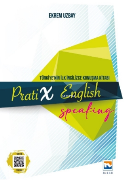  Pratix English SpeakingTürkiyenin İlk İngilizce Konuşma Kitabı | Pratix English SpeakingTürkiyenin İlk İngilizce Konuşma Kitabı | Ekrem Uzbay | Nisan Yayınları | 9789758675395 