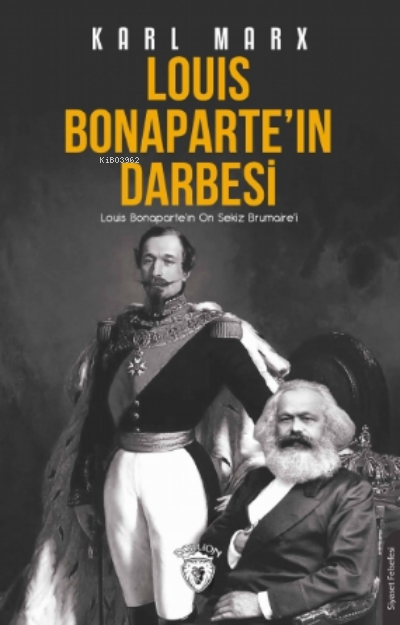 Louis Bonaparte’ın Darbesi;Louis Bonaparte’ın On Sekiz Brumaire’i