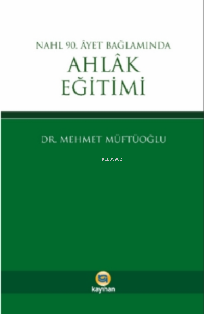 Nahl 90. Ayet Bağlamında Ahlak Eğitimi