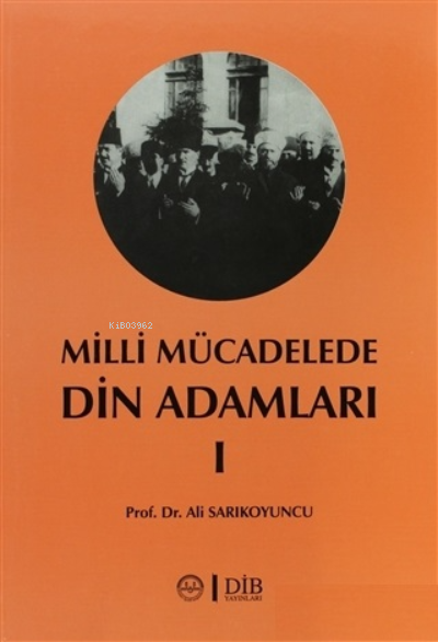 Milli Mücadelede Din Adamları 1;Ahmet Hulusi, Mehmet Rifat, Hacı Tevfik ve Abdurrahman Kamil Efendiler