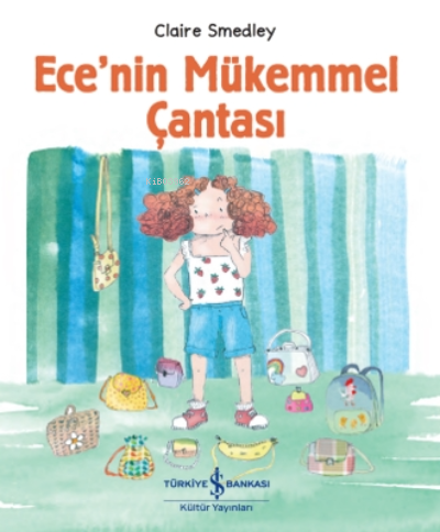  Ecenin Mükemmel Çantası | Ali Berktay | Nevin Avan Özdemir | Claire Smedley | Eva Santana | İŞ BANKASI KÜLTÜR YAYINLARI | 9786254055218 