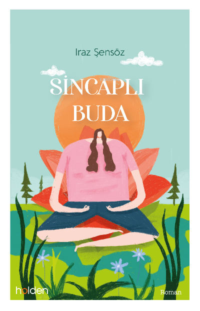  Sincaplı Buda | Sincaplı Buda | Yağmur Yavaş Aydın | Merve Yiğit | Iraz Şensöz | Holden Kitap | 9786057415332 