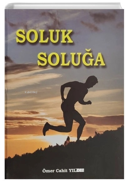  Soluk Soluğa | Soluk Soluğa | Ömer Cahit Yıldız | Sarissa Yayınları | 9786056389634 