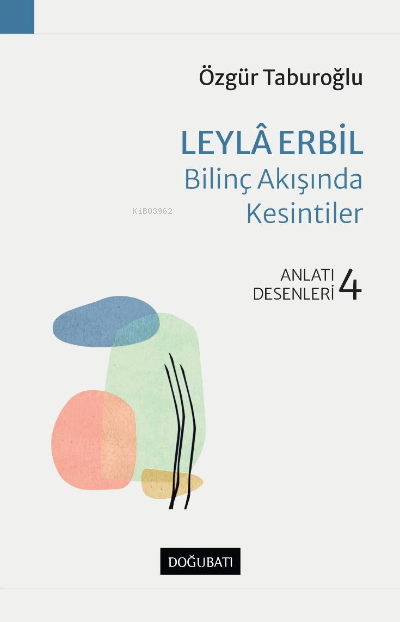 Leyla Erbil – Bilinç Akışında Kesitler;Anlatı Desenleri - 4