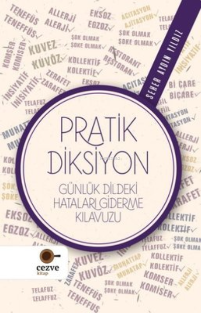 Pratik Diksiyon - Günlük Dildeki Hataları Giderme Kılavuzu