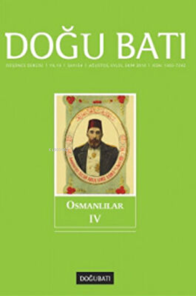 Doğu Batı Düşünce Dergisi Yıl: 13 Sayı: 54 - Osmanlılar - 4