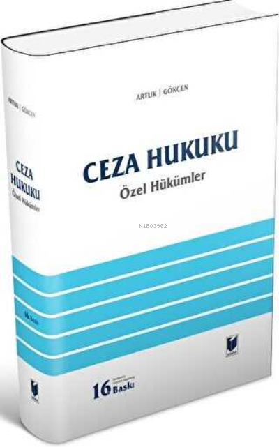  Ceza Hukuku Özel Hükümler | Ahmet Gökcen | Mehmet Emin Artuk | A Caner Yenidünya | Adalet Yayınevi | 9786053002727 | 
