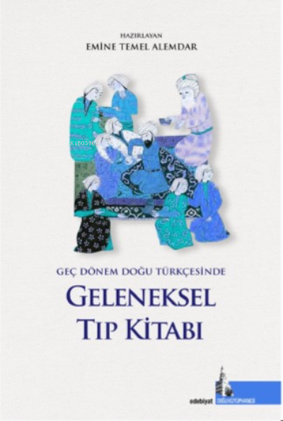 Geleneksel Tıp Kitabı;Geç Dönem Doğu Türkçesi