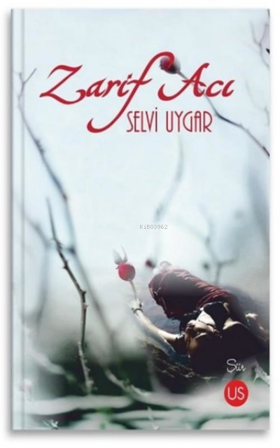  Zarif Acı | Zarif Acı | Selvi Uygar | Us Yayınları | 9786057284877 