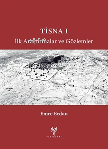  Tisna I İlk Araştırmalar ve Gözlemler | Emre Erdan | Ege Yayınları | 9786057673206 | 