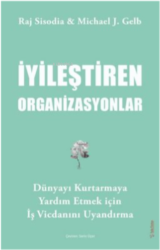 İyileştiren Organizasyonlar - Dünyayı Kurtarmaya Yardım Etmek İçin İş Vicdanını Uyandırma