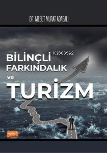 Bilinçli Farkındalık Ve Turizm