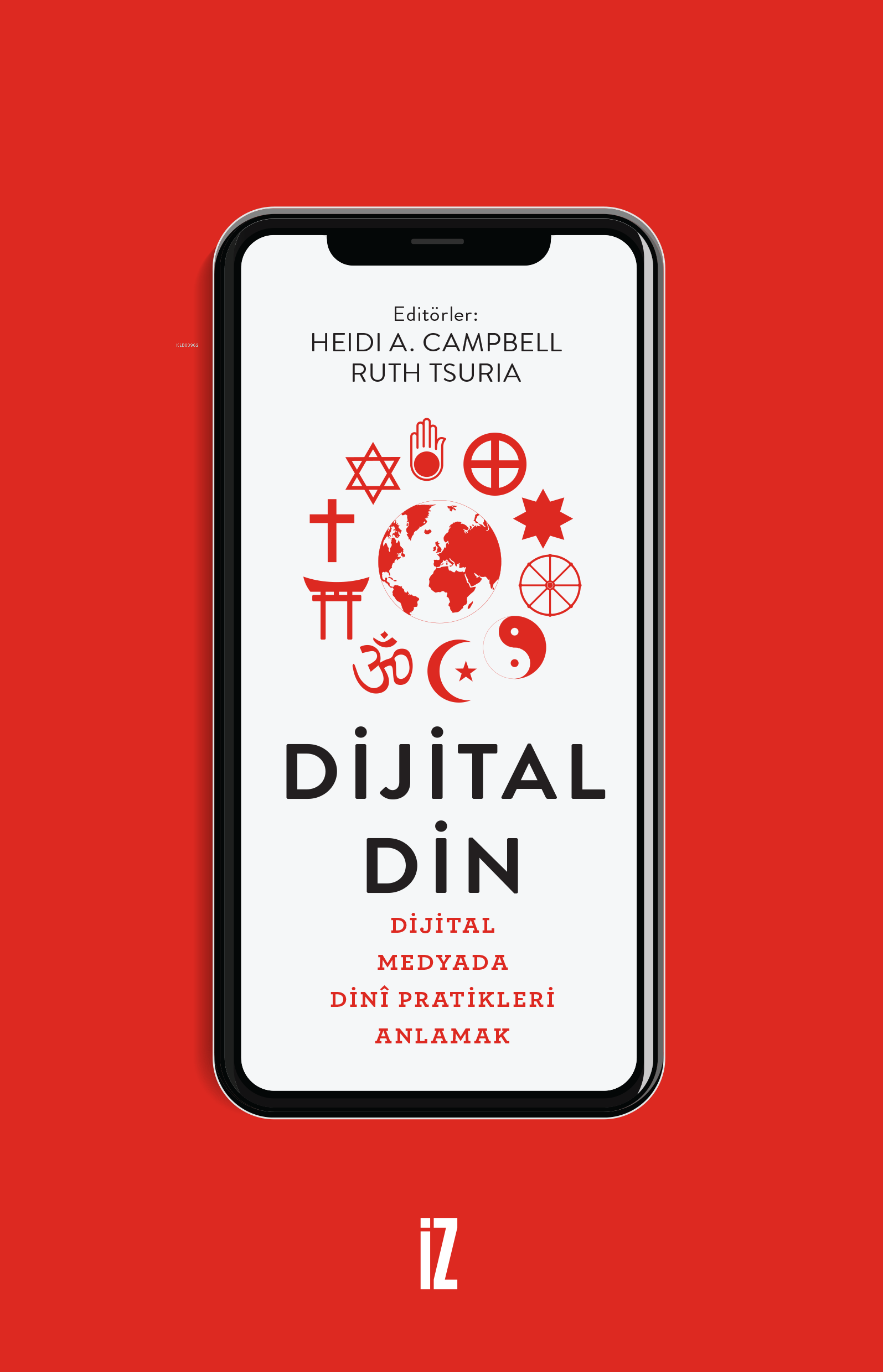 Dijital Din;Dijital Medyada Dinî Pratikleri Anlamak