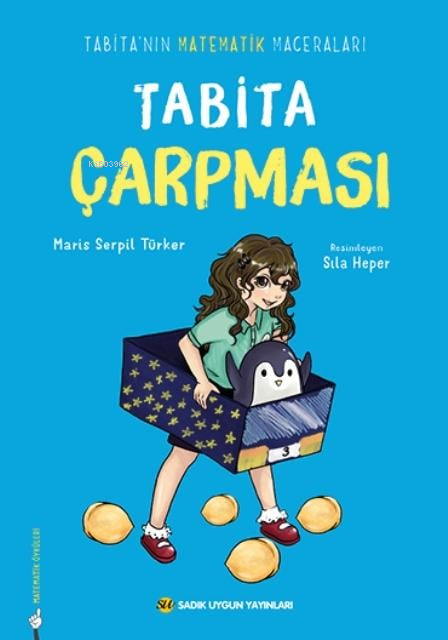  Tabita ÇarpmasıTabitanın Matematik Maceraları | Tabita ÇarpmasıTabitanın Matematik Maceraları | Maris Serpil Türker | Sıla Heper | Sadık Uygun Yayınları | 9786256458468 