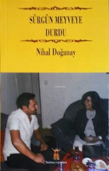  Sürgün Meyveye Durdu | Sürgün Meyveye Durdu | Nihal Doğanay | Sarissa Yayınları | 9789944188685 