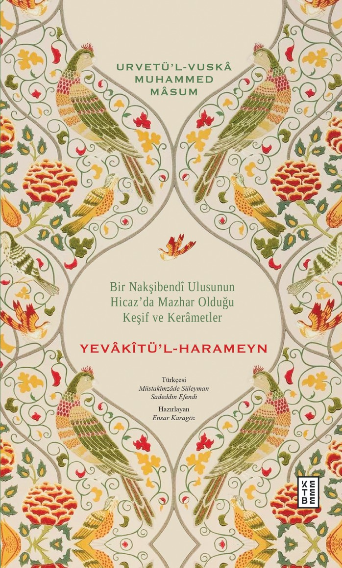 Yevâkîtü’l-Harameyn;Bir Nakşibendî Ulusunun Hicaz’da Mazhar Olduğu Keşif ve Kerâmetler