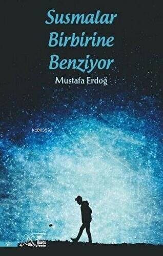  Susmalar Birbirine Benziyor | Susmalar Birbirine Benziyor | Mustafa Erdoğan | Kuytu Yayınevi | 9786257246088 