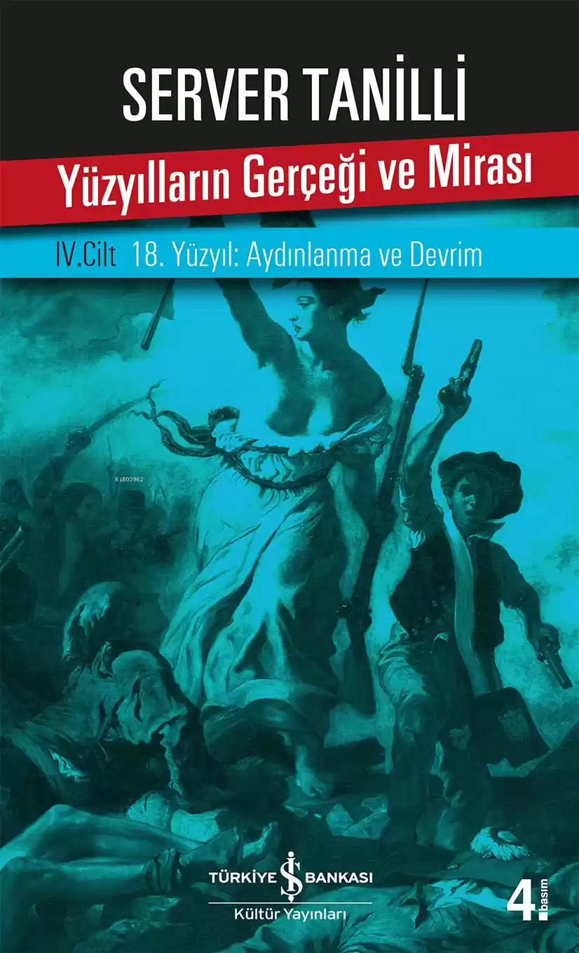 Yüzyılların Gerçeği ve Mirası IV. Cilt; 18.Yüzyıl Aydınlanma ve Devrim