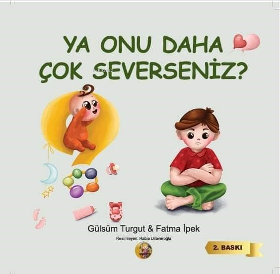 Ya Onu Daha Çok Severseniz | Ya Onu Daha Çok Severseniz | Gülsüm Turgut | Fatma İpek | Tülay Sarıgül | Aygül Günel | Yaşar Adıyaman | Sait Adıyaman | Aysima Yayınları | 9786259887502 
