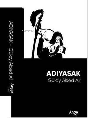 Adıyasak | Adıyasak | Gülay Abed Ali | Ange Yayınları | 9786057334831 