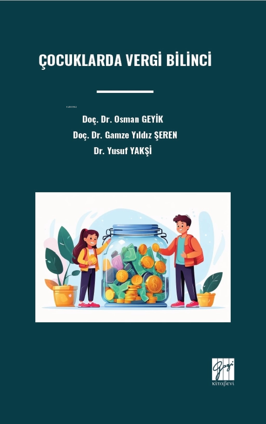  Çocuklarda Vergi Bilinci | Gamze Yıldız Şeren | Osman Geyik  | Yusuf Yakşi | Gazi Kitabevi | 9786253656065 | 