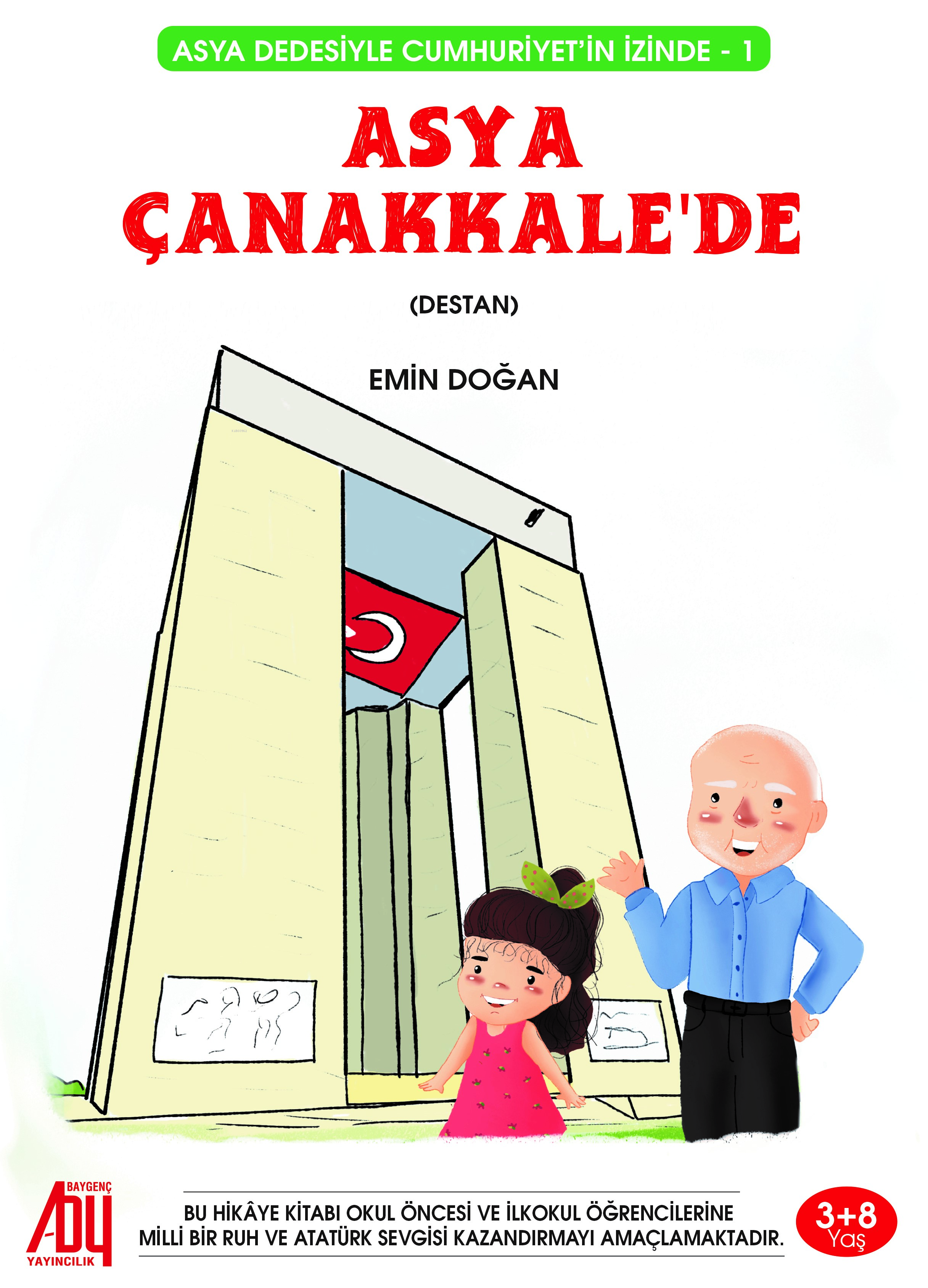  Asya ÇanakkaledeAsya Dedesiyle Cumhuriyetin İzinde (1) (Kongre) | Emin Doğan | Baygenç Yayıncılık | 9786256023219 | 
