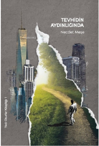  Tevhidin Aydınlığında | Tevhidin Aydınlığında | Necdet Meşe | Neyzen Kitap | 9786259817514 