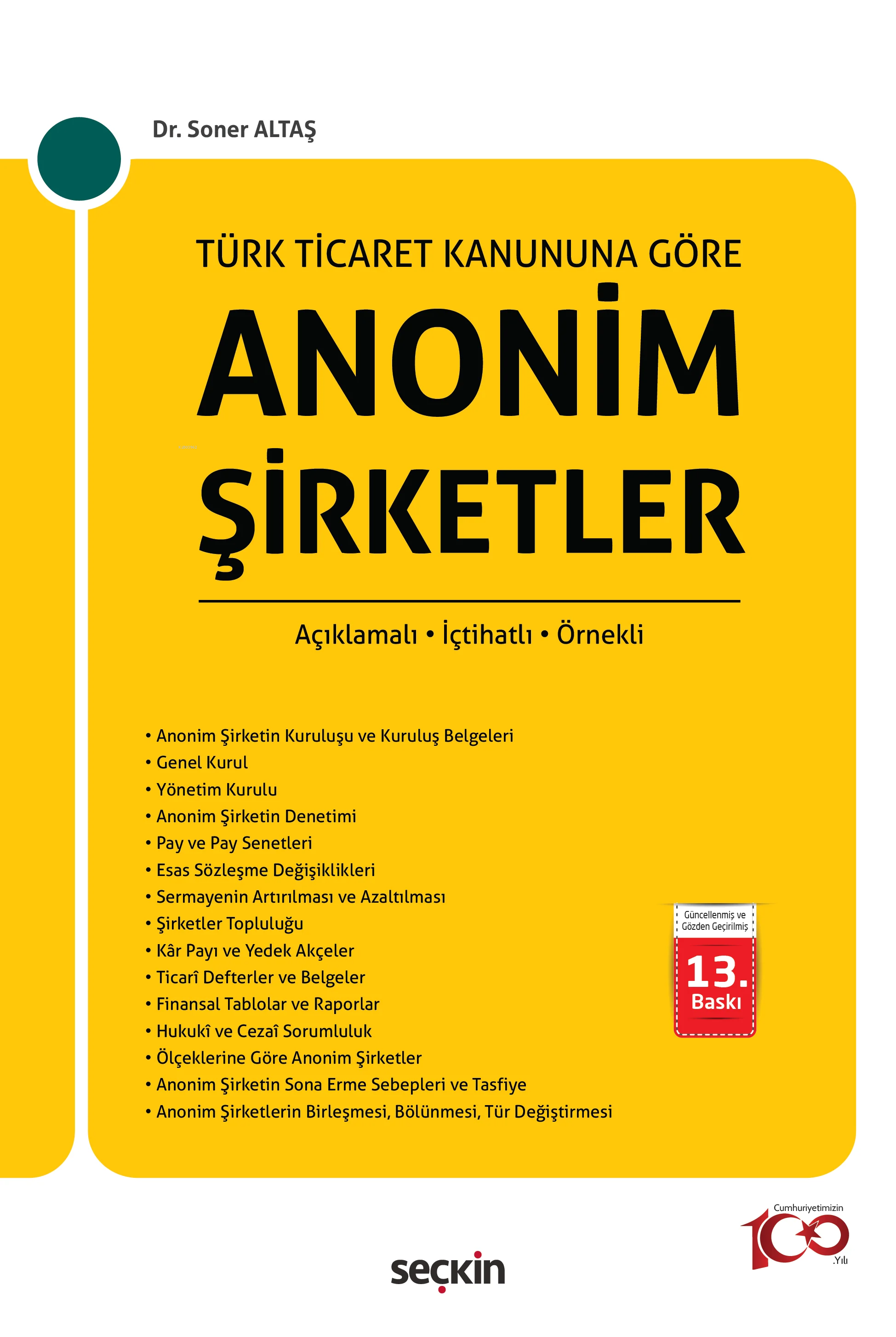 Türk Ticaret Kanunu'na Göre Anonim Şirketler;Açıklamalı – İçtihatlı – Örnekli