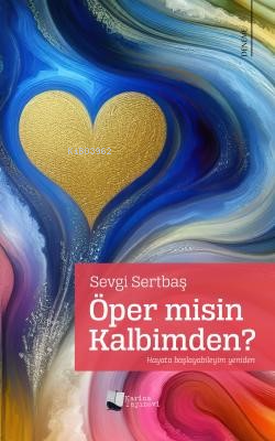  Öper Misin Kalbimden | Öper Misin Kalbimden | Sevgi Sertbaş | Karina Kitap | 9786256176003 