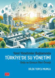 Yerel Yönetimler Bağlamında Türkiye’De Su Yönetimi - Ordu Ve Giresun İlleri Örneği