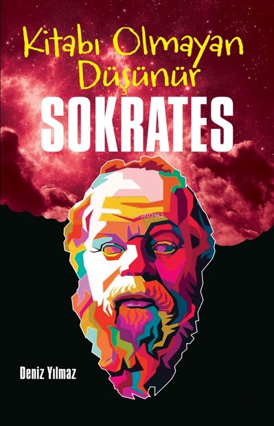  Kitabı Olmayan Düşünür Sokrates | Deniz Yılmaz | Halk Kitabevi | 9786257412551 | 