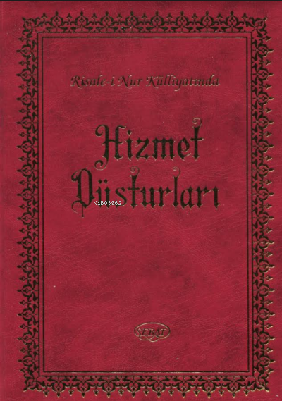 Risale-i Nur Külliyatında Hizmet Düsturları