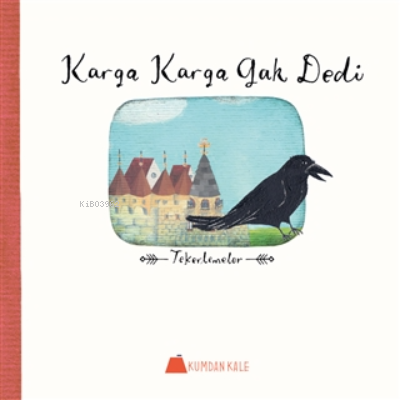  Karga Karga Gak DediTekerlemeler | Işıl Erverdi | Karen Fung | Kumdan Kale Yayınları | 9786059267694 | 